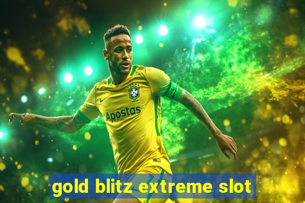 gold blitz extreme slot