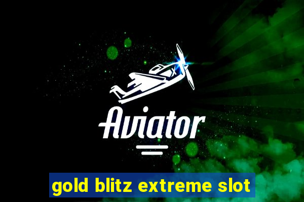 gold blitz extreme slot