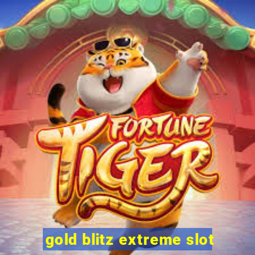 gold blitz extreme slot