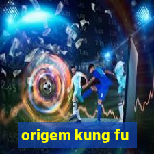 origem kung fu