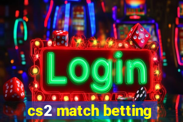 cs2 match betting