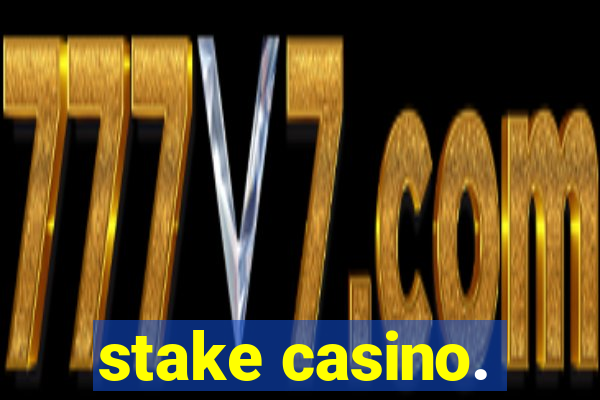 stake casino.