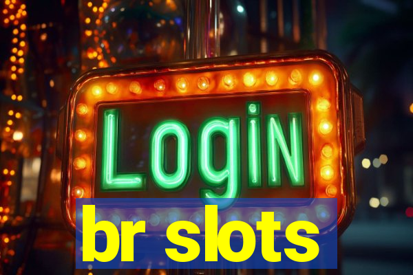 br slots