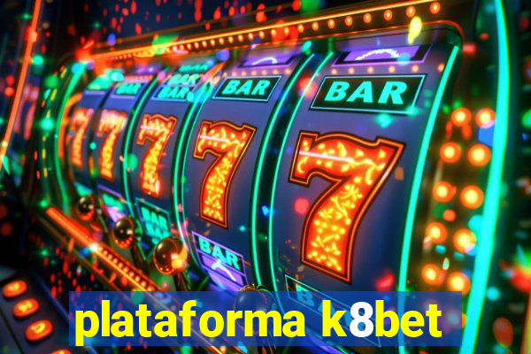 plataforma k8bet