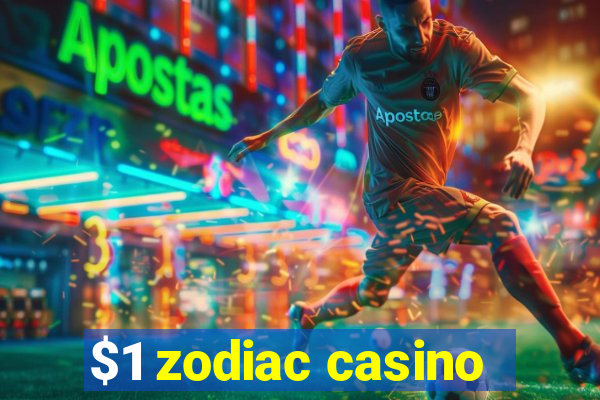 $1 zodiac casino