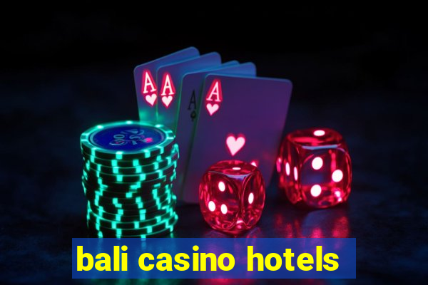 bali casino hotels