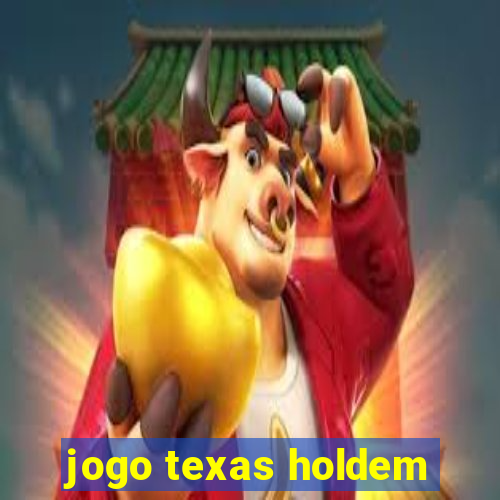 jogo texas holdem