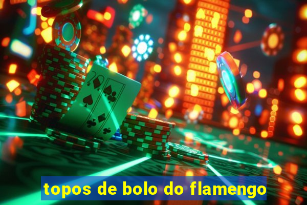 topos de bolo do flamengo