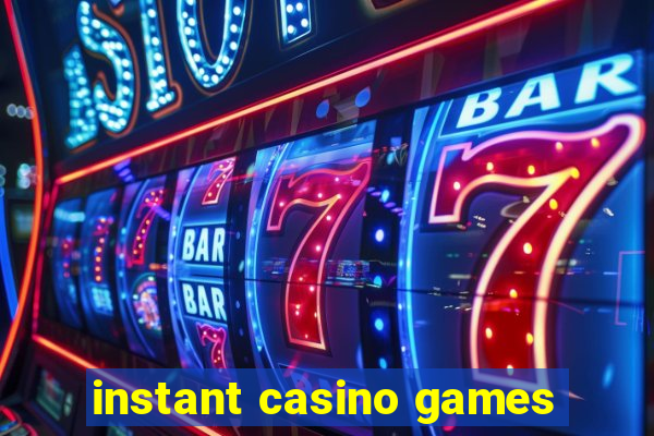 instant casino games