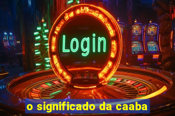 o significado da caaba