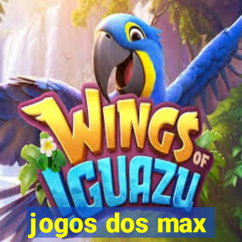 jogos dos max