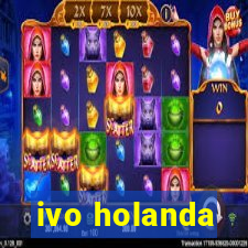 ivo holanda