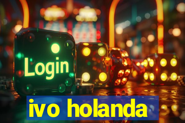 ivo holanda