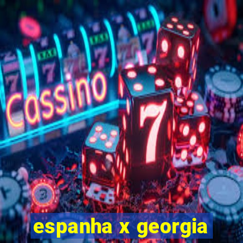 espanha x georgia