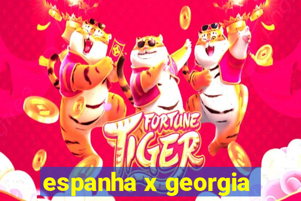 espanha x georgia