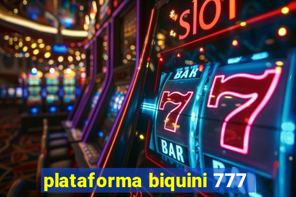 plataforma biquini 777