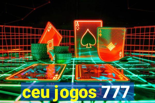 ceu jogos 777