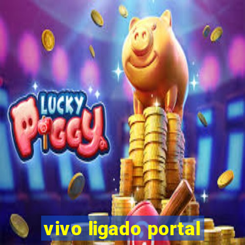 vivo ligado portal