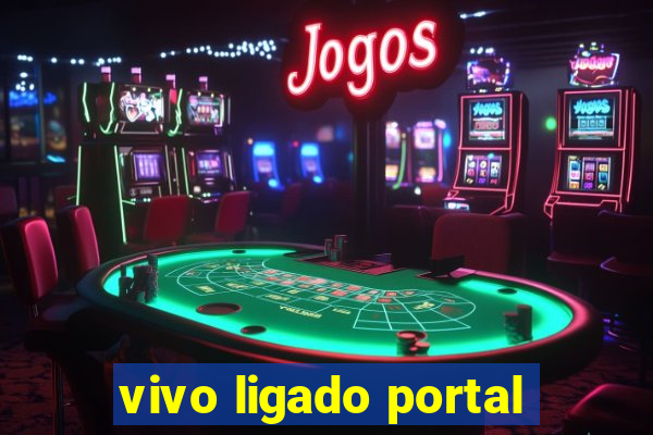 vivo ligado portal