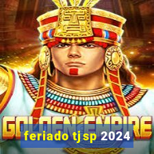 feriado tjsp 2024