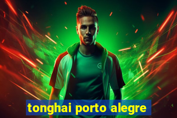 tonghai porto alegre