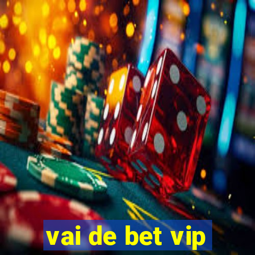 vai de bet vip