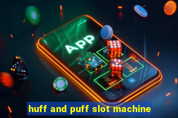 huff and puff slot machine