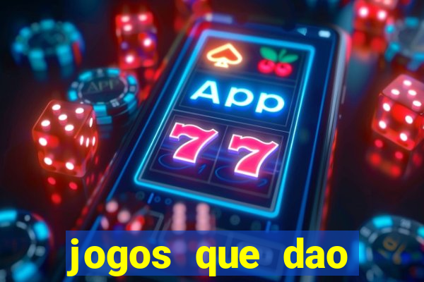 jogos que dao dinheiro rapido