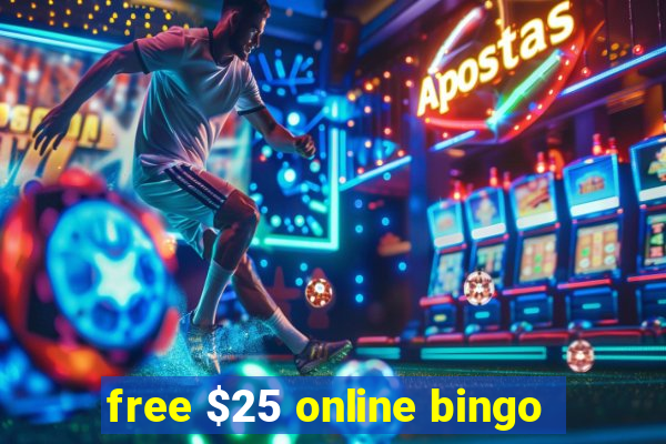 free $25 online bingo