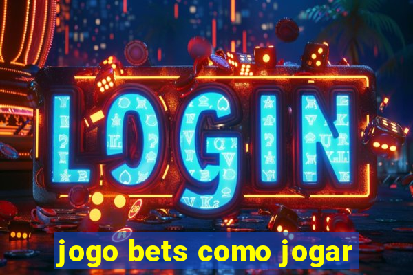 jogo bets como jogar