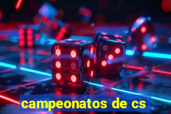 campeonatos de cs