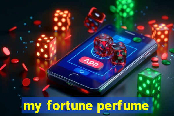 my fortune perfume