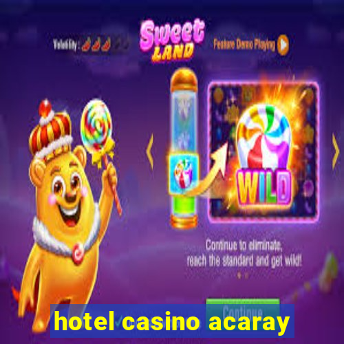 hotel casino acaray