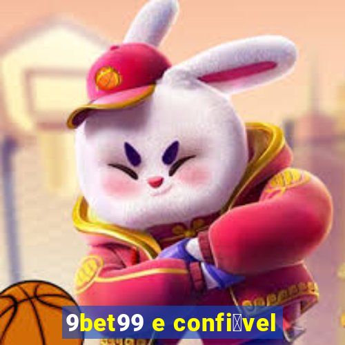 9bet99 e confi谩vel