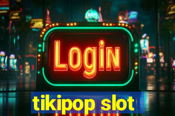 tikipop slot