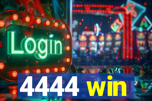 4444 win