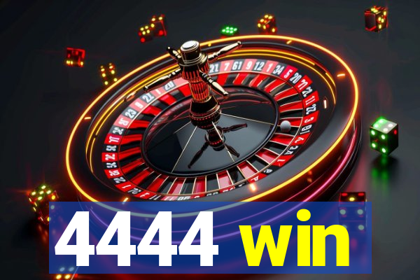 4444 win