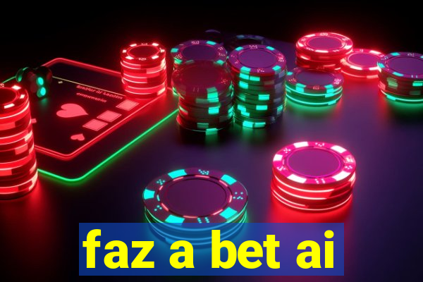 faz a bet ai