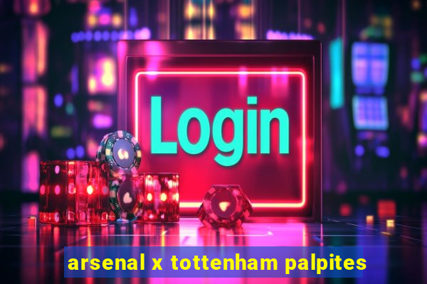 arsenal x tottenham palpites