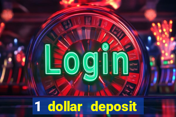 1 dollar deposit casino bonus