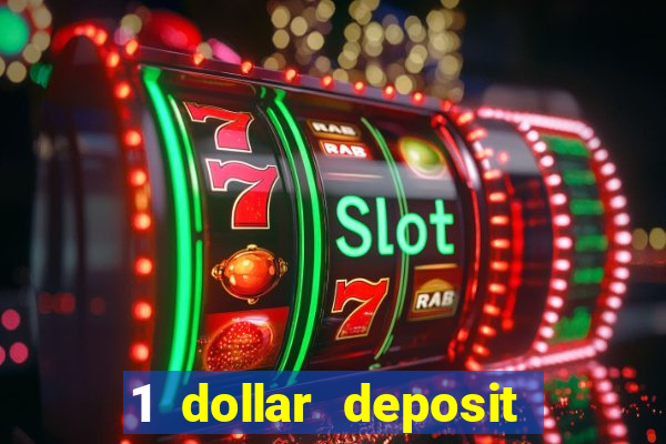 1 dollar deposit casino bonus