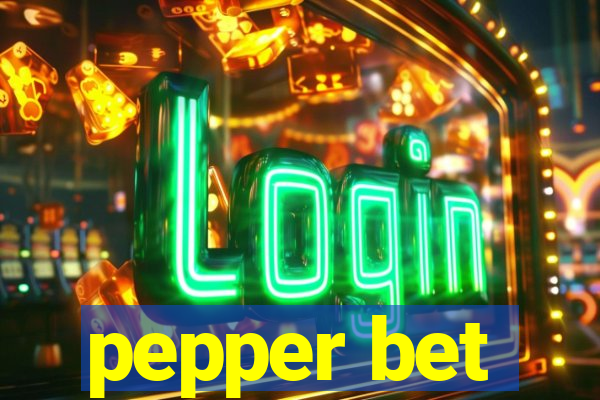 pepper bet