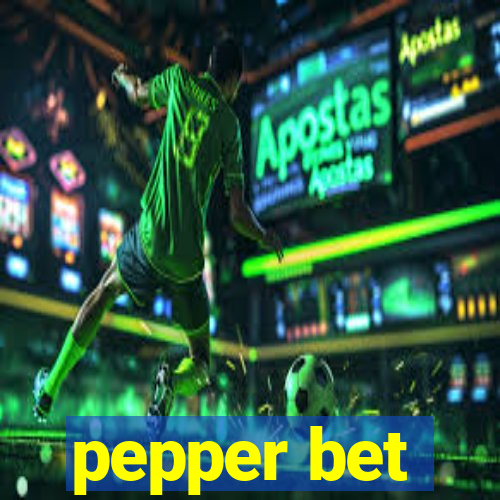 pepper bet