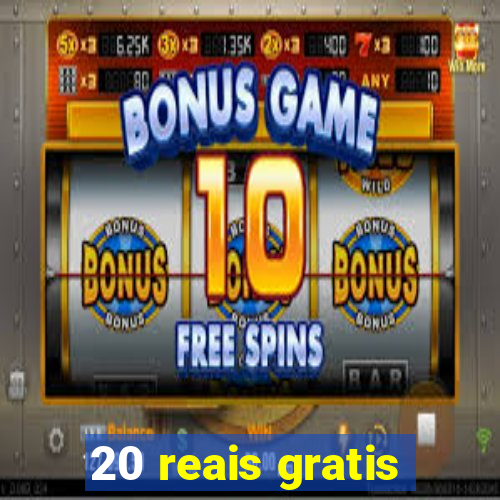 20 reais gratis