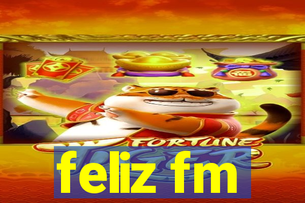 feliz fm