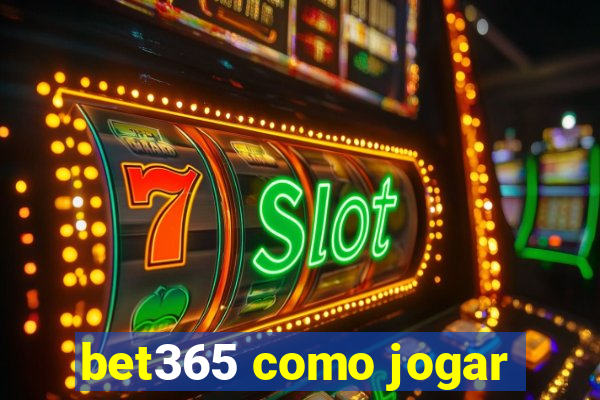 bet365 como jogar