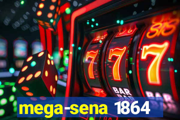 mega-sena 1864