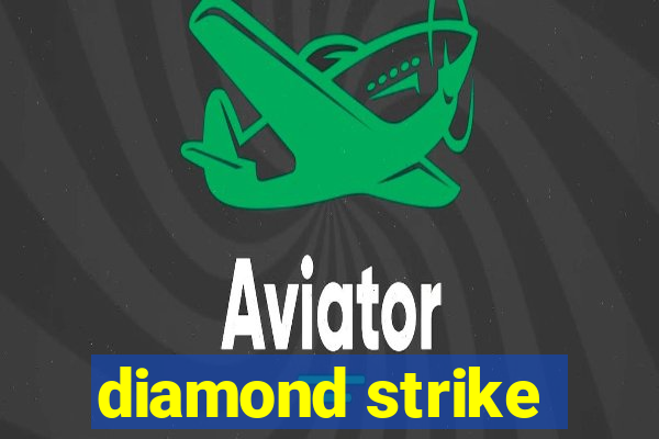 diamond strike