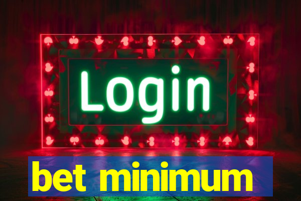 bet minimum