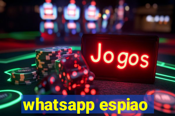 whatsapp espiao